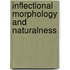 Inflectional Morphology and Naturalness