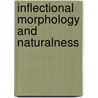 Inflectional Morphology and Naturalness by Wolfgang Ullrich Wurzel