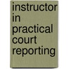 Instructor in Practical Court Reporting door H. W Thorne