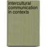 Intercultural Communication in Contexts by Judith N. Martin