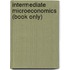 Intermediate Microeconomics (Book Only)