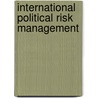 International Political Risk Management door World Bank