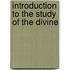 Introduction To The Study Of The Divine