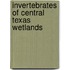 Invertebrates of Central Texas Wetlands