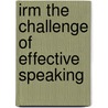 Irm the Challenge of Effective Speaking door Verderber