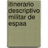 Itinerario Descriptivo Militar de Espaa