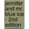 Jennifer and Mr. Blue Ice - 2nd Edition door Betty Ann Noonan Peer