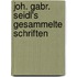 Joh. Gabr. Seidl's Gesammelte Schriften