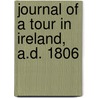Journal Of A Tour In Ireland, A.D. 1806 by Richard Colt Hoare