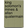 King Solomon's Mines & Allan Quatermain door Sir Henry Rider Haggard