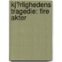Kj�Rlighedens Tragedie: Fire Akter