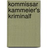 Kommissar Kammeier's Kriminalf door Peter M]ller