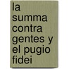 La Summa Contra Gentes y El Pugio Fidei door Luis G. a. Getino