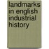 Landmarks in English Industrial History