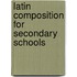 Latin Composition For Secondary Schools