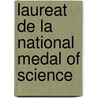 Laureat de La National Medal of Science by Source Wikipedia