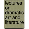 Lectures On Dramatic Art And Literature door August Wilhelm Von Schlegel