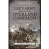 Lee's Army During the Overland Campaign door Alfred C. Young