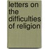 Letters On The Difficulties Of Religion