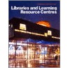 Libraries and Learning Resource Centres door Brian H. Edwards