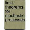 Limit Theorems for Stochastic Processes door Albert Shiryaev