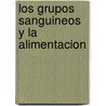 Los Grupos Sanguineos y la Alimentacion by Dr Peter J. D'Adamo