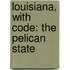 Louisiana, with Code: The Pelican State