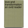 Love and Transformation: An Ovid Reader door Richard A. LaFleur