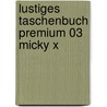 Lustiges Taschenbuch Premium 03 Micky X door Rh Disney
