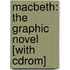 Macbeth: The Graphic Novel [With Cdrom]