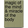 Magic of the Mind & Miracle of the Body door Mr Rohit Khanna
