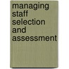 Managing Staff Selection and Assessment door D. Iles