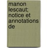 Manon Lescaut; Notice Et Annotations De door Abb Pr vost