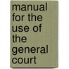 Manual for the Use of the General Court by Stephen Nye Gifford