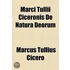 Marci Tullii Ciceronis De Natura Deorum