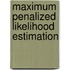 Maximum Penalized Likelihood Estimation