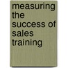 Measuring the Success of Sales Training door Patricia Pulliam Phillips