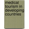 Medical Tourism in Developing Countries door Milica Zarkovic Bookman
