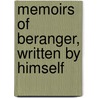 Memoirs Of Beranger, Written By Himself door Pierre Jean De Béranger