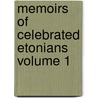 Memoirs of Celebrated Etonians Volume 1 by John Heneage Jesse