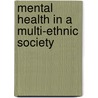 Mental Health in a Multi-Ethnic Society door Suman Fernando
