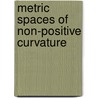 Metric Spaces of Non-Positive Curvature by Martin R. Bridson