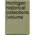 Michigan Historical Collections (Volume