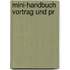 Mini-Handbuch Vortrag und Pr