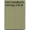 Mini-Handbuch Vortrag und Pr by Hermann Will