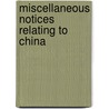 Miscellaneous Notices Relating To China door Sir George Thomas Staunton