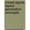 Mixed-Signal Layout Generation Concepts by Domine Leenaerts