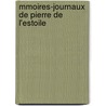 Mmoires-Journaux de Pierre de L'Estoile by Gustave Brunet