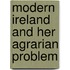 Modern Ireland And Her Agrarian Problem