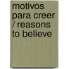 Motivos para creer / Reasons to Believe door Jorge Loring